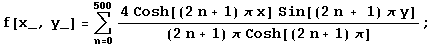 f[x_, y_] = Underoverscript[∑, n = 0, arg3] (4 Cosh[(2n + 1) π x] Sin[(2 n + 1) π y])/((2n + 1) π Cosh[(2n + 1) π]) ;