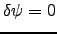 $ \delta\psi=0$