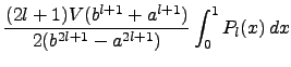$\displaystyle \frac{(2l+1)V(b^{l+1}+a^{l+1})}{2(b^{2l+1}-a^{2l+1})}\int_0^1P_l(x)\,dx$