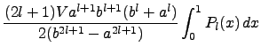 $\displaystyle \frac{(2l+1)V a^{l+1} b^{l+1}(b^{l}+a^{l})}{2(b^{2l+1}-a^{2l+1})}\int_0^1P_l(x)\,dx$