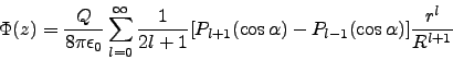 \begin{displaymath}
\Phi(z) = \frac{Q}{8\pi\epsilon_0}\sum_{l=0}^\infty\frac{1}...
... [P_{l+1}(\cos\alpha)-P_{l-1}(\cos\alpha)]\frac{r^l}{R^{l+1}}
\end{displaymath}